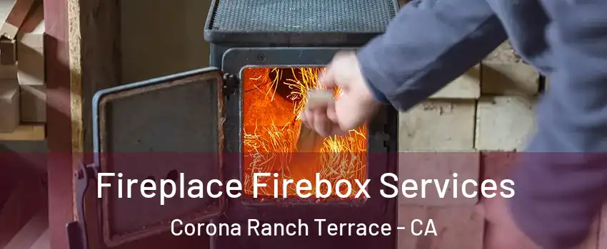 Fireplace Firebox Services Corona Ranch Terrace - CA