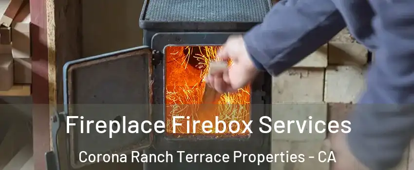 Fireplace Firebox Services Corona Ranch Terrace Properties - CA