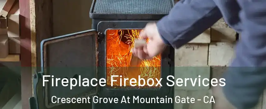 Fireplace Firebox Services Crescent Grove At Mountain Gate - CA