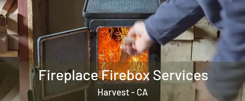 Fireplace Firebox Services Harvest - CA