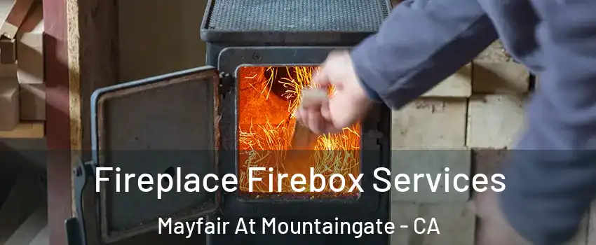 Fireplace Firebox Services Mayfair At Mountaingate - CA