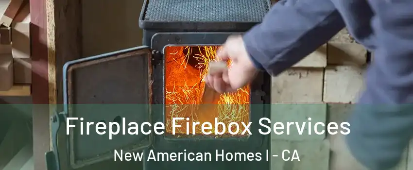 Fireplace Firebox Services New American Homes I - CA