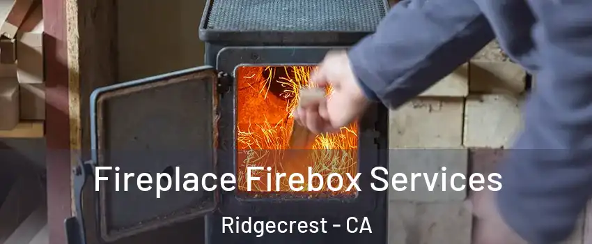 Fireplace Firebox Services Ridgecrest - CA