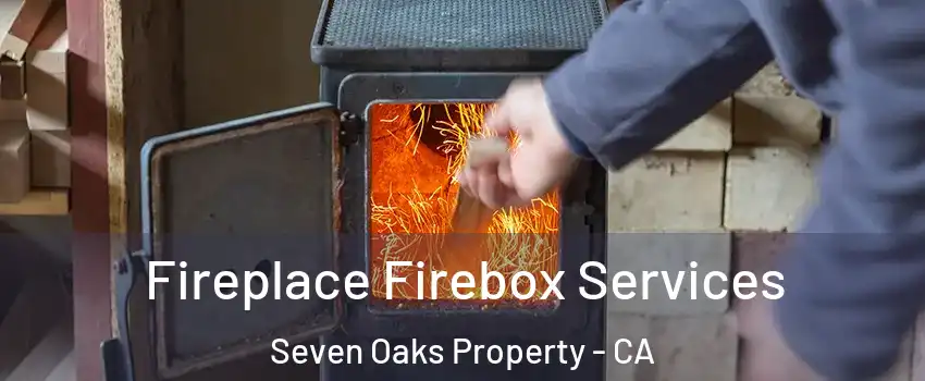 Fireplace Firebox Services Seven Oaks Property - CA
