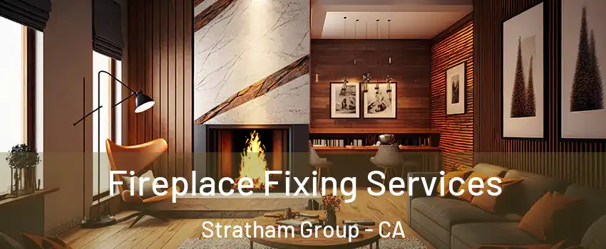 Fireplace Fixing Services Stratham Group - CA