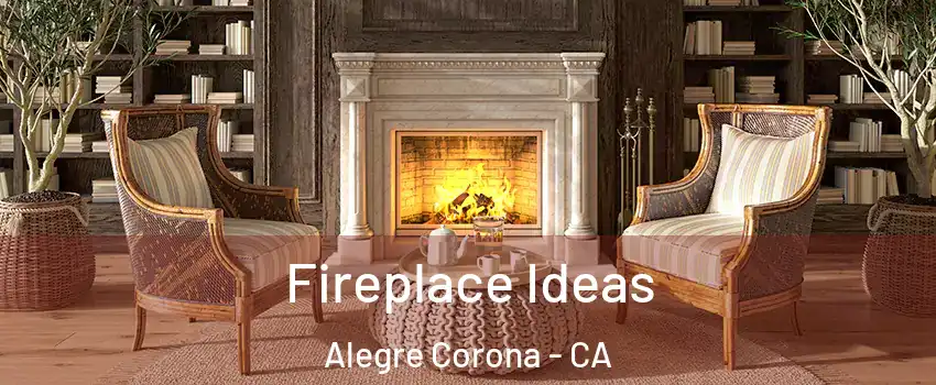 Fireplace Ideas Alegre Corona - CA