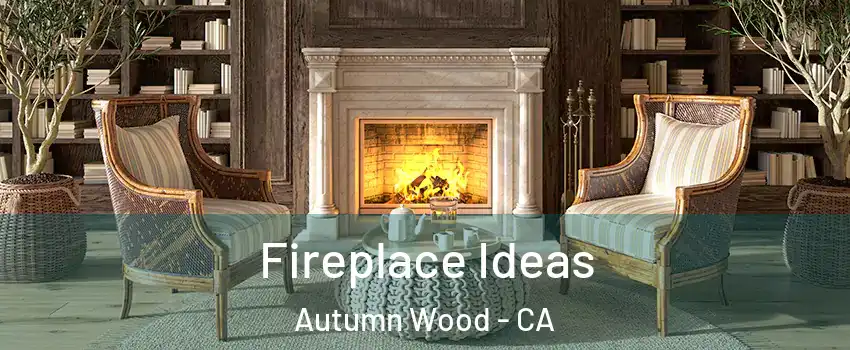 Fireplace Ideas Autumn Wood - CA