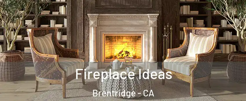 Fireplace Ideas Brentridge - CA