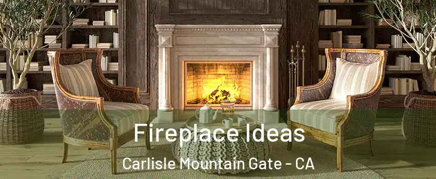 Fireplace Ideas Carlisle Mountain Gate - CA