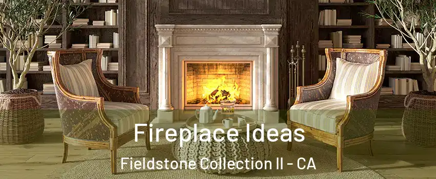 Fireplace Ideas Fieldstone Collection II - CA