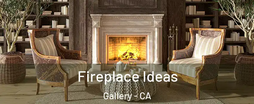 Fireplace Ideas Gallery - CA