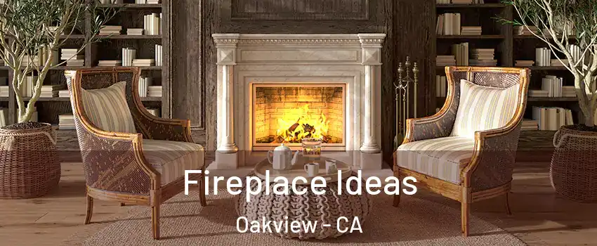 Fireplace Ideas Oakview - CA