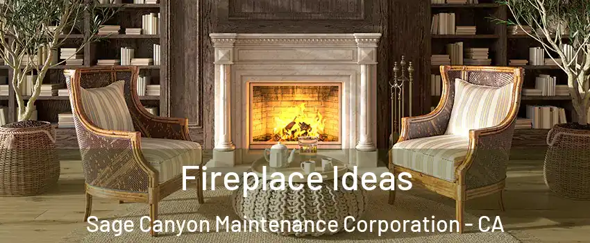Fireplace Ideas Sage Canyon Maintenance Corporation - CA