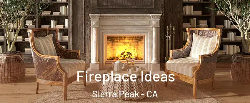 Fireplace Ideas Sierra Peak - CA