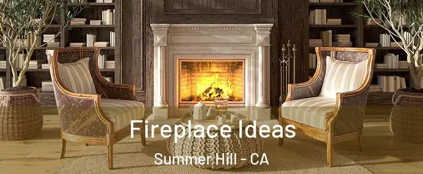 Fireplace Ideas Summer Hill - CA