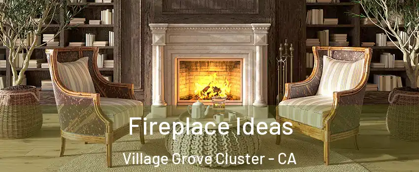 Fireplace Ideas Village Grove Cluster - CA
