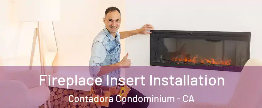Fireplace Insert Installation Contadora Condominium - CA