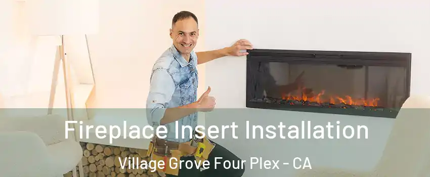 Fireplace Insert Installation Village Grove Four Plex - CA