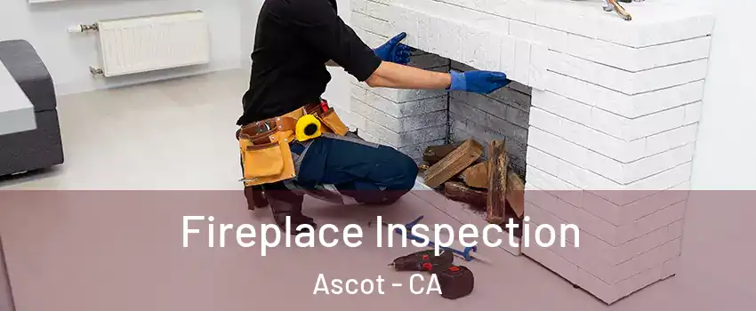 Fireplace Inspection Ascot - CA