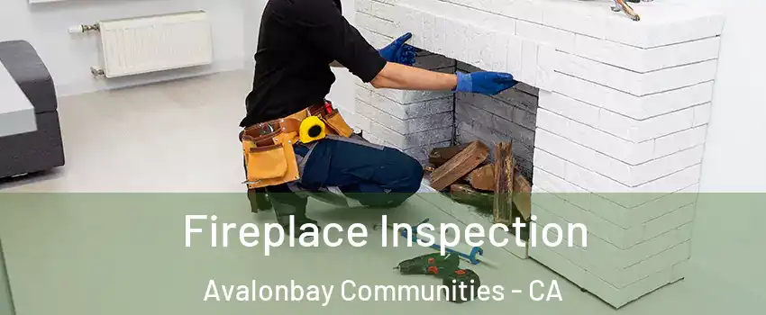 Fireplace Inspection Avalonbay Communities - CA
