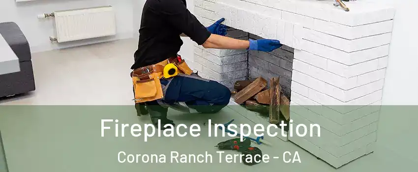 Fireplace Inspection Corona Ranch Terrace - CA