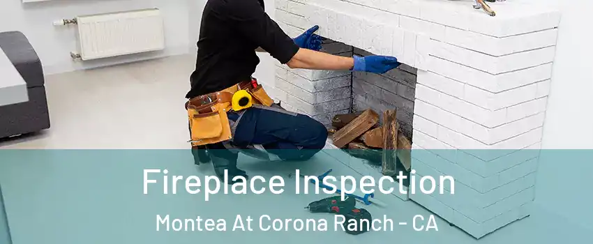 Fireplace Inspection Montea At Corona Ranch - CA