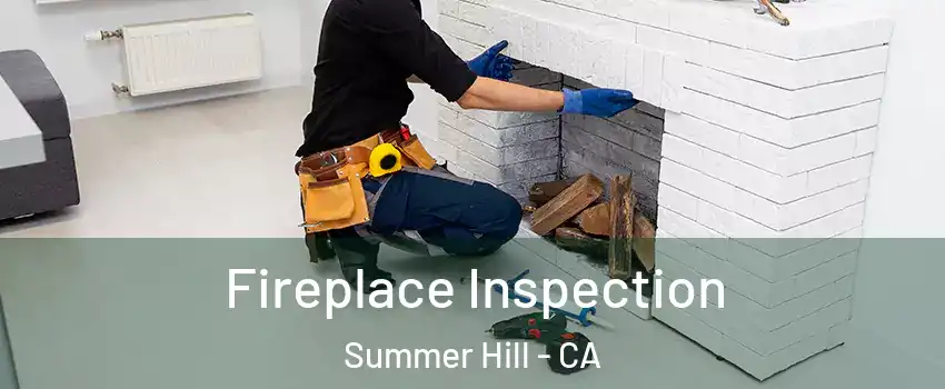 Fireplace Inspection Summer Hill - CA