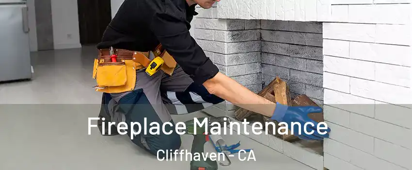 Fireplace Maintenance Cliffhaven - CA