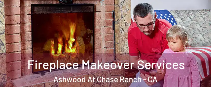 Fireplace Makeover Services Ashwood At Chase Ranch - CA