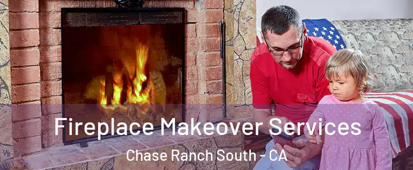Fireplace Makeover Services Chase Ranch South - CA