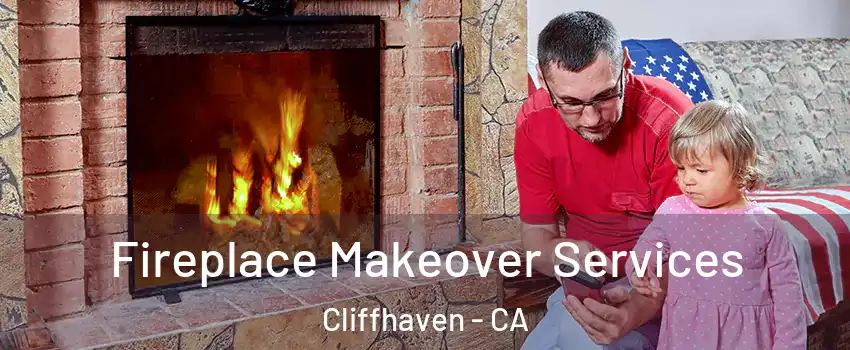 Fireplace Makeover Services Cliffhaven - CA