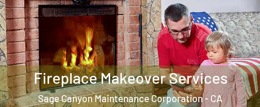 Fireplace Makeover Services Sage Canyon Maintenance Corporation - CA