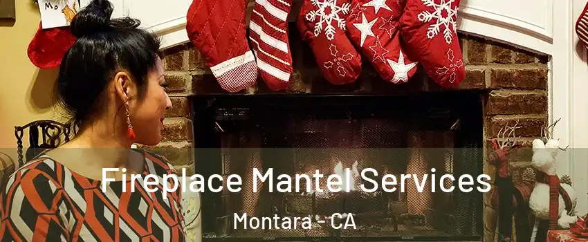 Fireplace Mantel Services Montara - CA