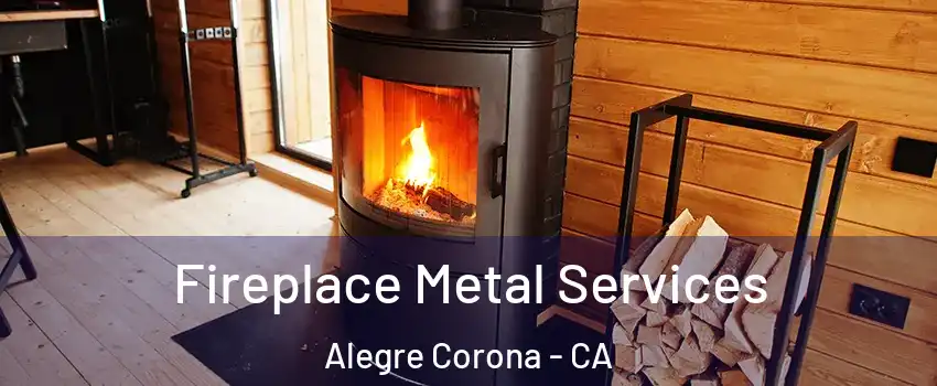 Fireplace Metal Services Alegre Corona - CA