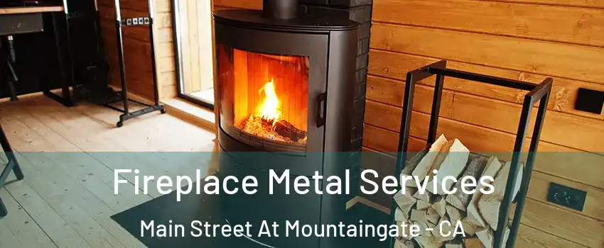 Fireplace Metal Services Main Street At Mountaingate - CA