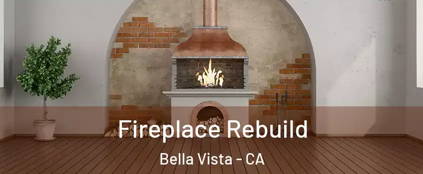 Fireplace Rebuild Bella Vista - CA