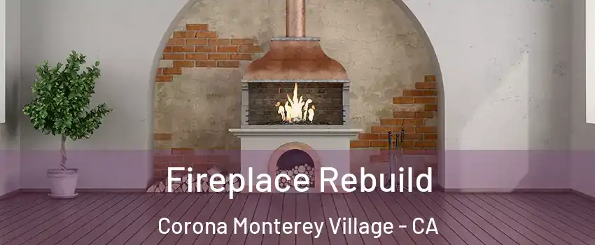 Fireplace Rebuild Corona Monterey Village - CA
