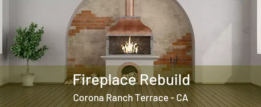 Fireplace Rebuild Corona Ranch Terrace - CA