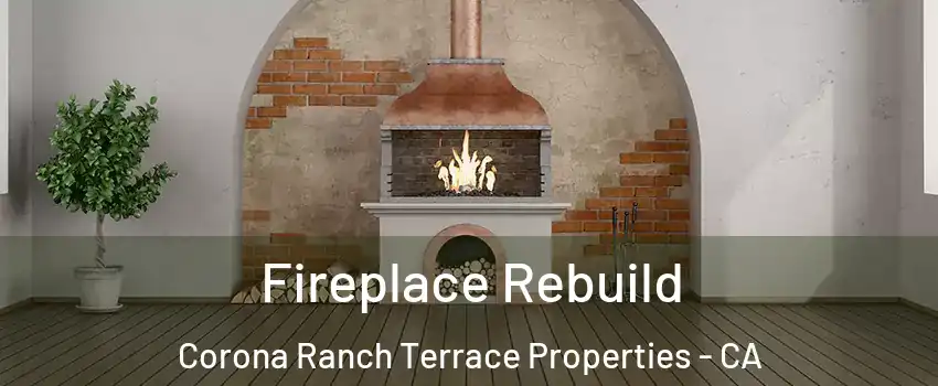 Fireplace Rebuild Corona Ranch Terrace Properties - CA