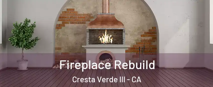 Fireplace Rebuild Cresta Verde III - CA