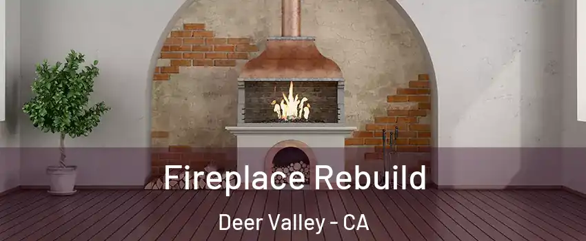 Fireplace Rebuild Deer Valley - CA