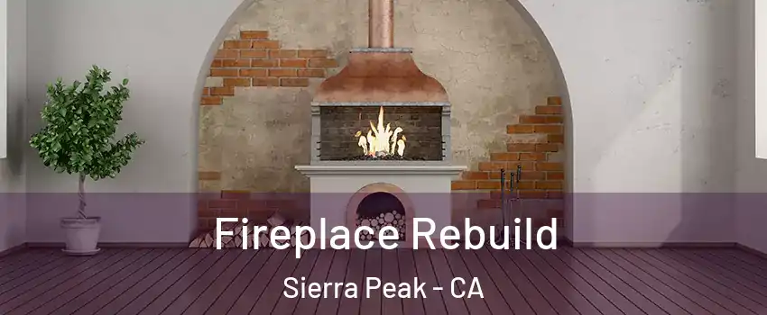 Fireplace Rebuild Sierra Peak - CA