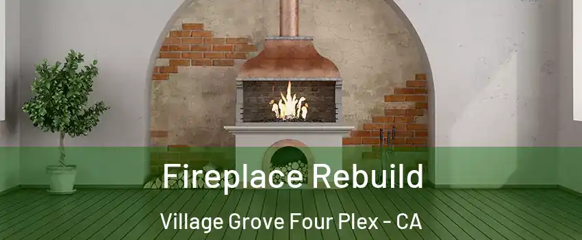 Fireplace Rebuild Village Grove Four Plex - CA