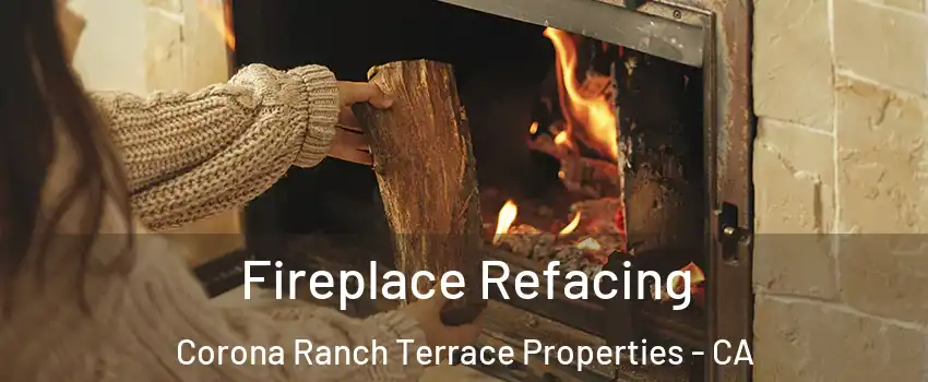 Fireplace Refacing Corona Ranch Terrace Properties - CA