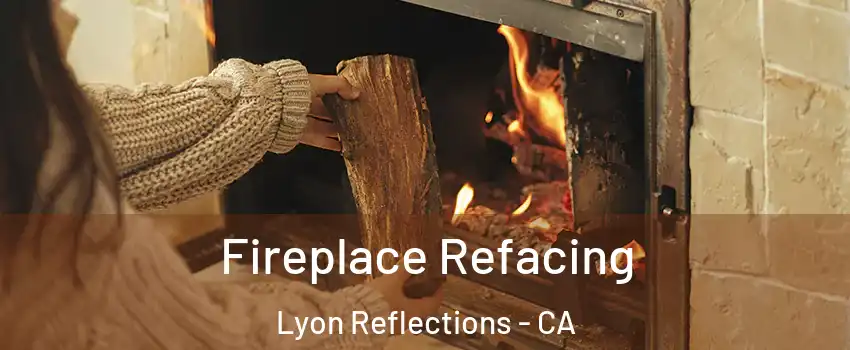Fireplace Refacing Lyon Reflections - CA