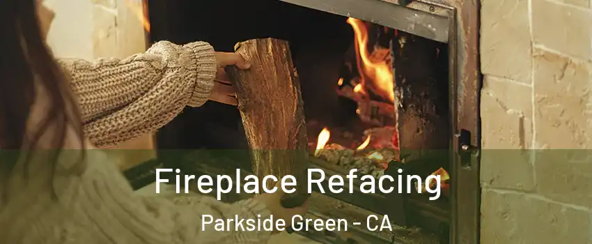 Fireplace Refacing Parkside Green - CA
