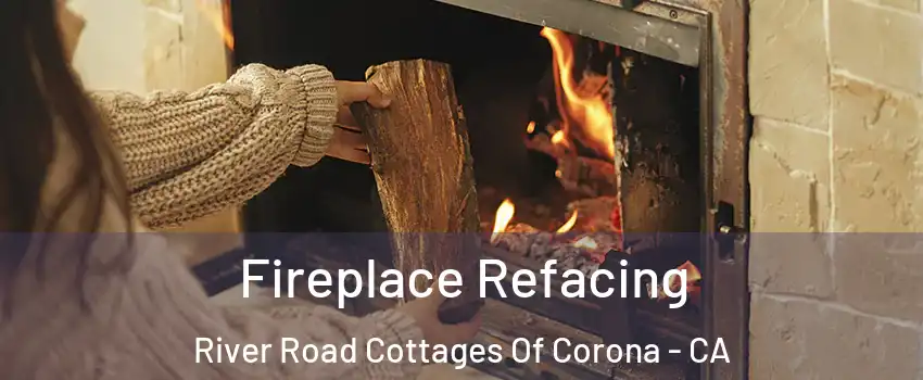 Fireplace Refacing River Road Cottages Of Corona - CA