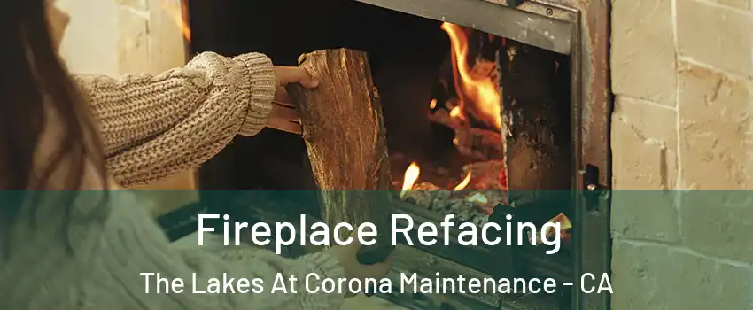 Fireplace Refacing The Lakes At Corona Maintenance - CA