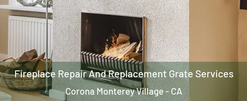 Fireplace Repair And Replacement Grate Services Corona Monterey Village - CA