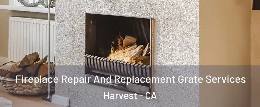 Fireplace Repair And Replacement Grate Services Harvest - CA